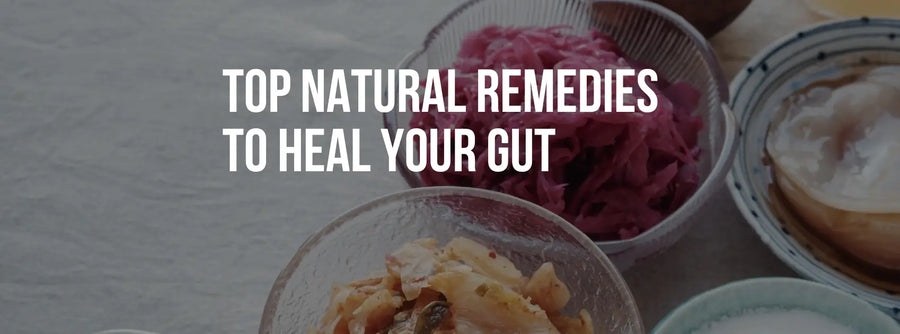 Top Natural Remedies to Heal Your Gut: Restore Digestion &