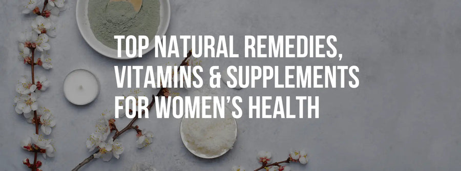 Top Natural Remedies Vitamins & Supplements for Women’s