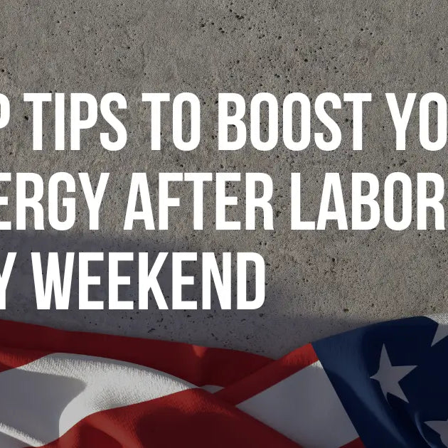 Top Tips to Naturally Boost Your Energy After Labor Day