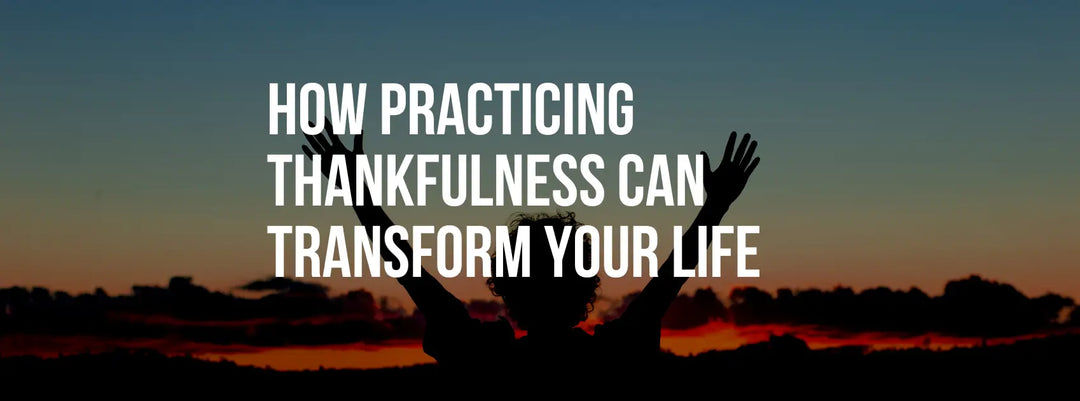 Unlocking The Power of Gratitude: How Practicing