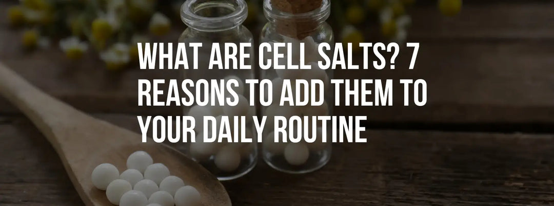 What Are Cell Salts? 7 Reasons to Add Them to Your Daily