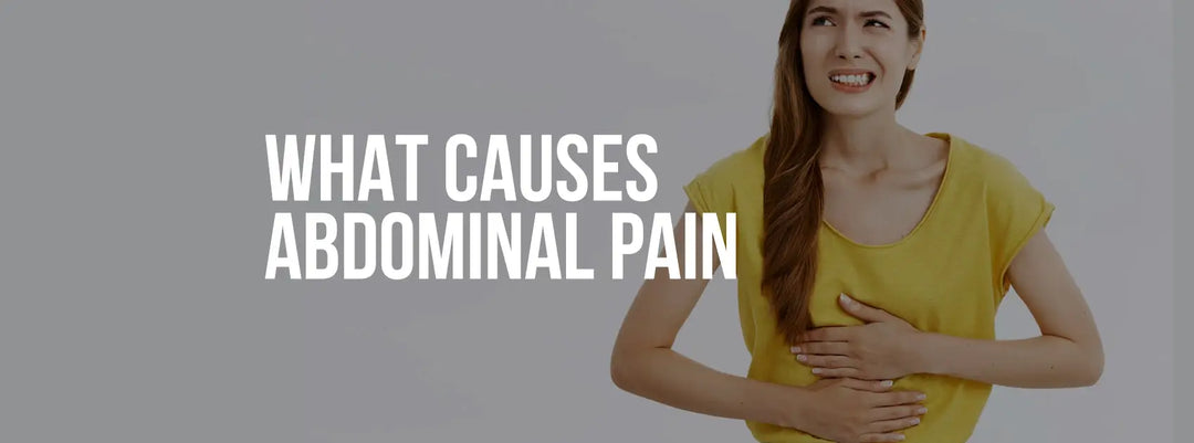 WHAT CAUSES ABDOMINAL PAIN CRAMPING & DISCOMFORT?