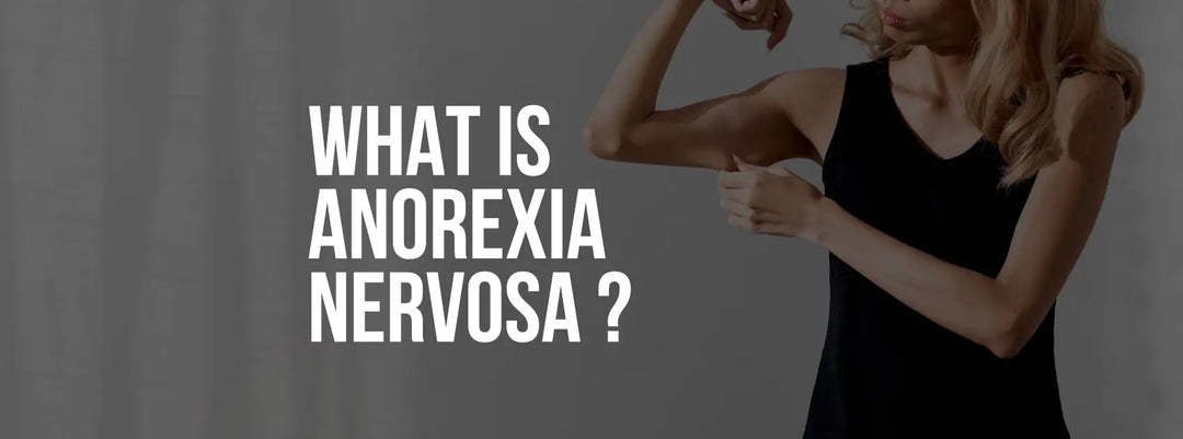 WHAT IS ANOREXIA NERVOSA & HOW TO CURE IT NATURALLY