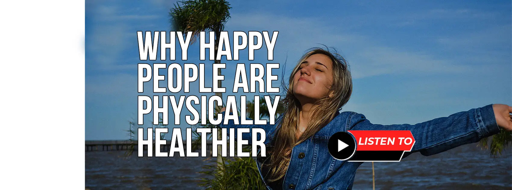 Why Happy People Are Physically Healthier