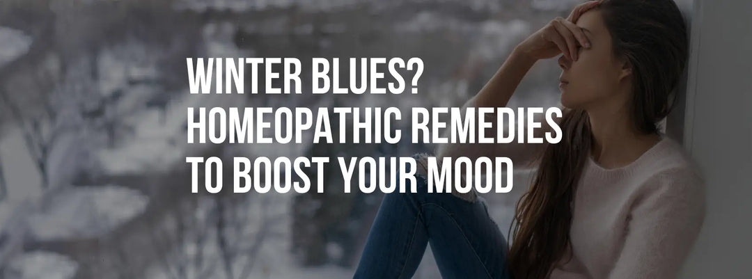 Winter Blues? Homeopathic Remedies to Boost Your Mood