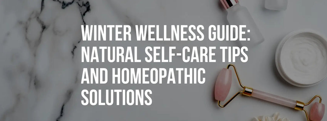 Winter Wellness Guide: Natural Self-Care Tips