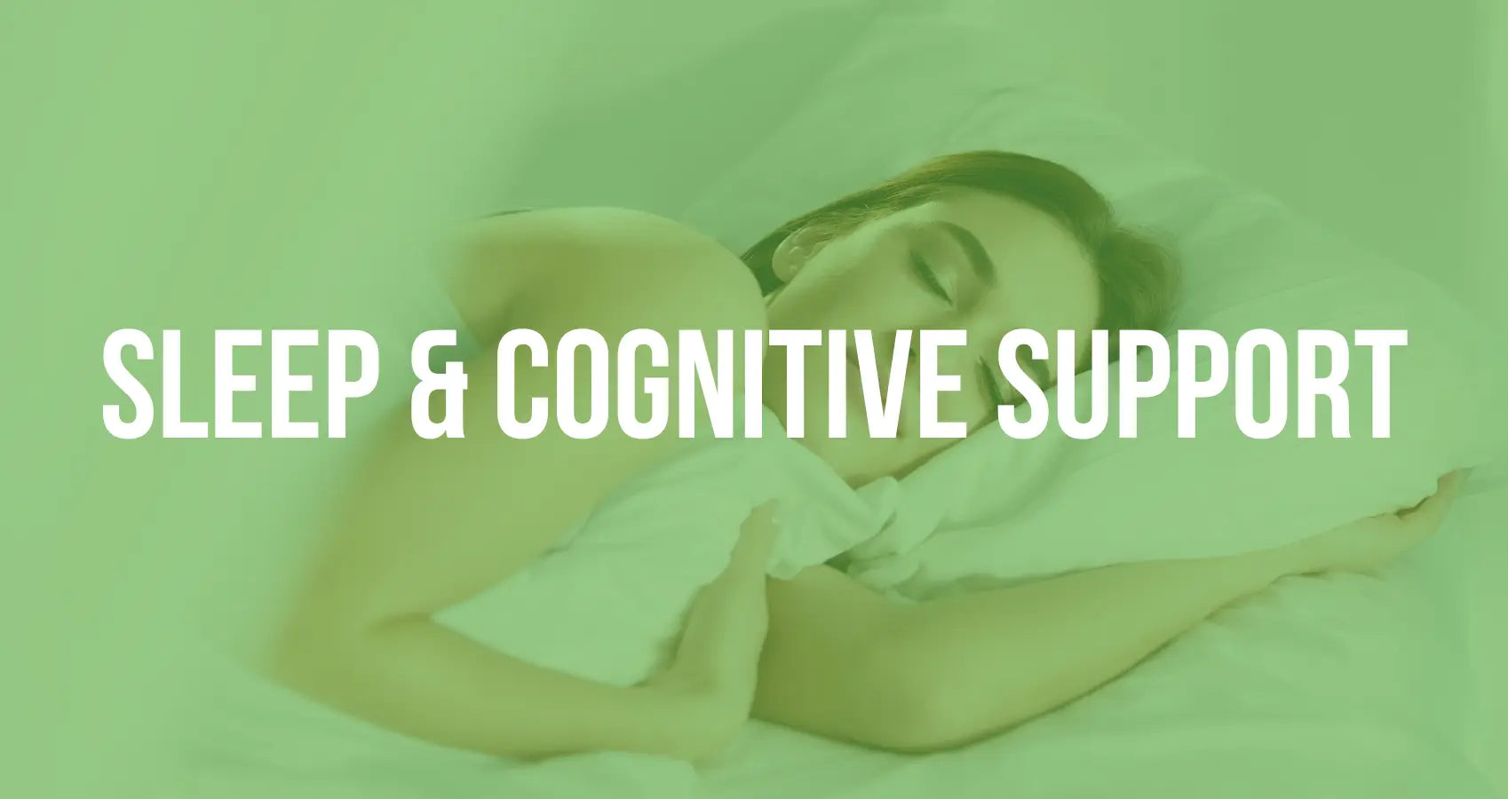 Sleep and Cognitive Support