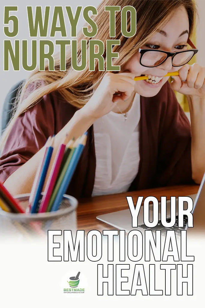 5 Ways to Nurture Your Emotional Health