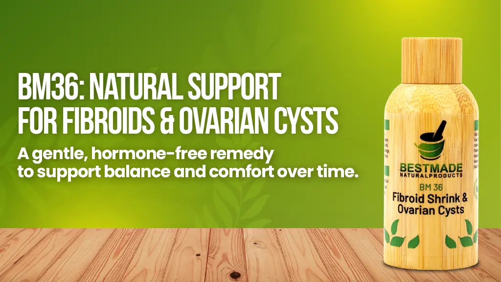 Natural remedy for fibroids and ovarian cysts