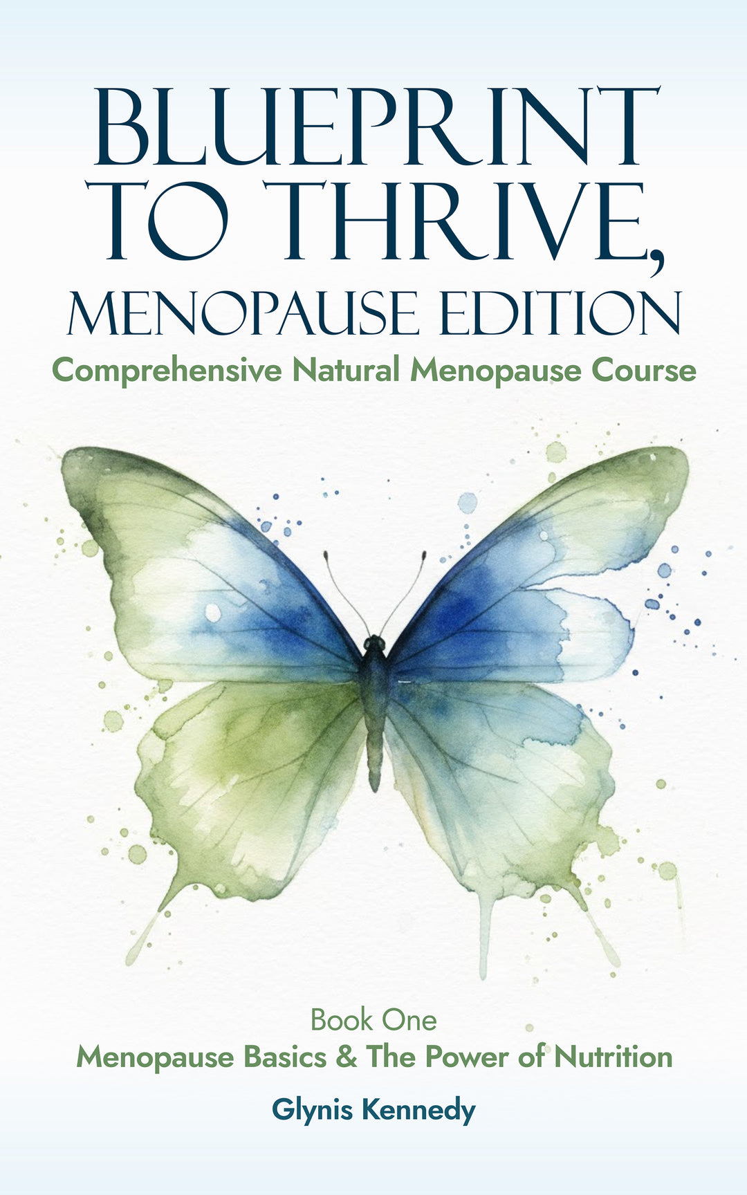 Blueprint To Thrive, Menopause Edition-Comprehensive Natural Menopause Course (Book 1)