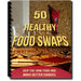 Lifestyle Image Showing Book Called 50 Healthy food swaps for Fit &amp; Healthy - Natural Weight Loss Program